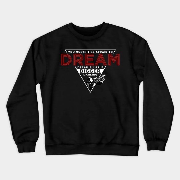 Dream Bigger Crewneck Sweatshirt by huckblade